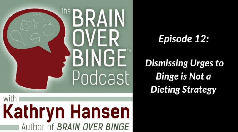 Don't diet in binge eating recovery (podcast)