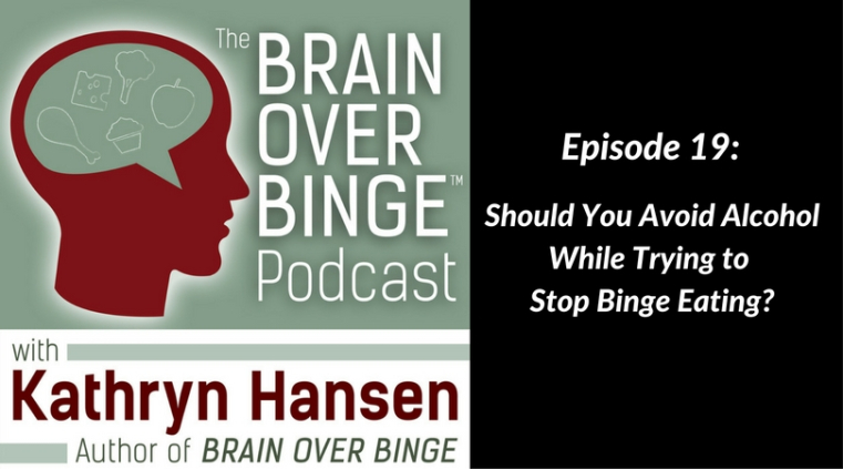 Alcohol and binge eating podcast