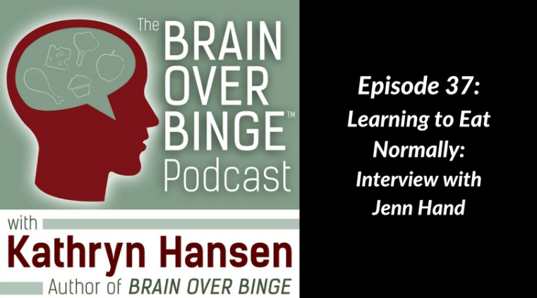 Learning to eat normally (podcast) Jenn Hand